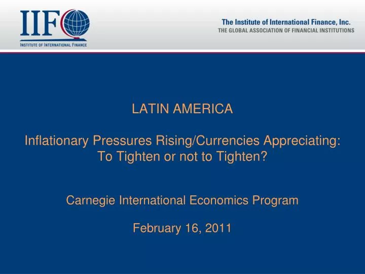 latin america inflationary pressures rising currencies appreciating to tighten or not to tighten