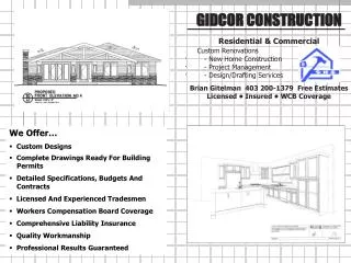 GIDCOR CONSTRUCTION Residential &amp; Commercial ·       Custom Renovations