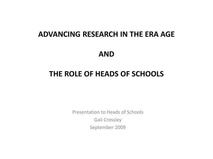 advancing research in the era age and the role of heads of schools