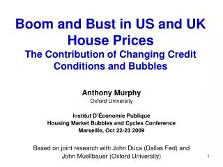 Boom and Bust in US and UK House Prices The Contribution of Changing Credit Conditions and Bubbles