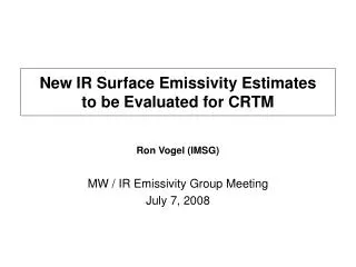 New IR Surface Emissivity Estimates to be Evaluated for CRTM