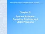 Chapter 5: System Software: Operating Systems and Utility Programs - slide 1