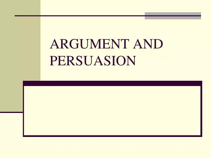 argument and persuasion