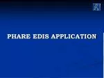 PHARE EDIS APPLICATION - slide 1