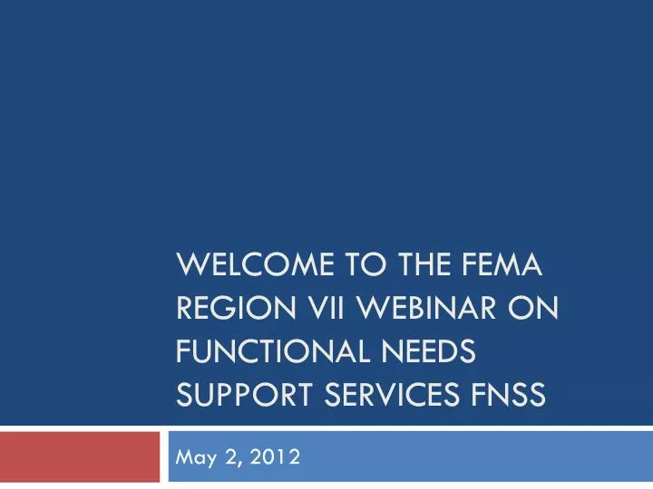 welcome to the fema region vii webinar on functional needs support services fnss