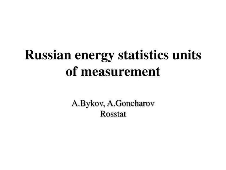 russian energy statistics units of measurement