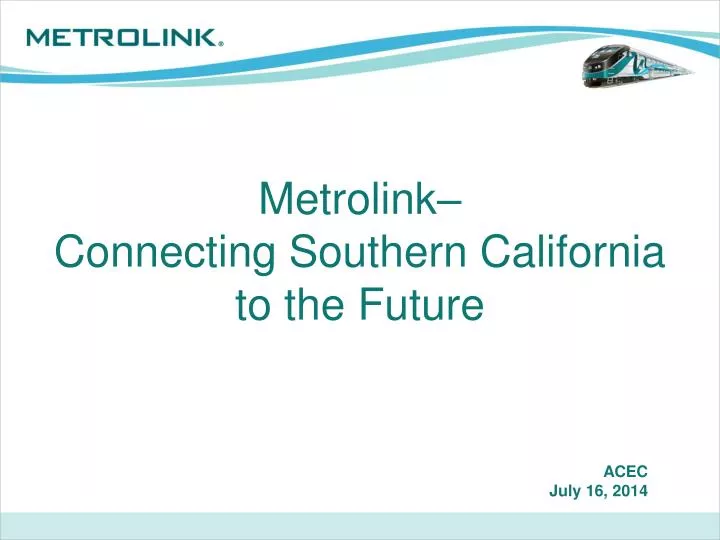metrolink connecting southern california to the future