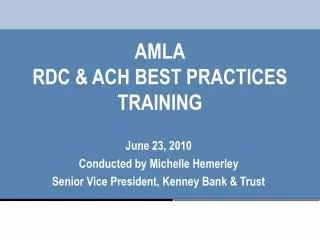 AMLA RDC &amp; ACH BEST PRACTICES TRAINING