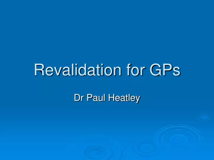 revalidation for gps
