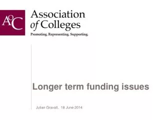 Longer term funding issues
