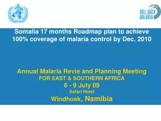 Somalia 17 months Roadmap plan to achieve 100% coverage of malaria control by Dec. 2010