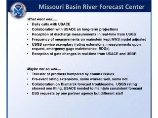 What went well..... Daily calls with USACE Collaboration with USACE on long-term projections