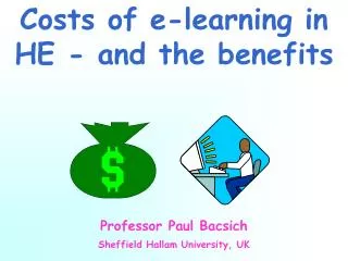 Costs of e-learning in HE - and the benefits