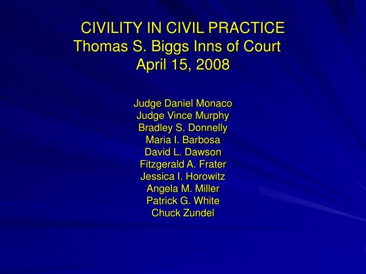 civility in civil practice thomas s biggs inns of court april 15 2008