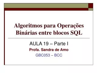 algoritmos para opera es bin rias entre blocos sql