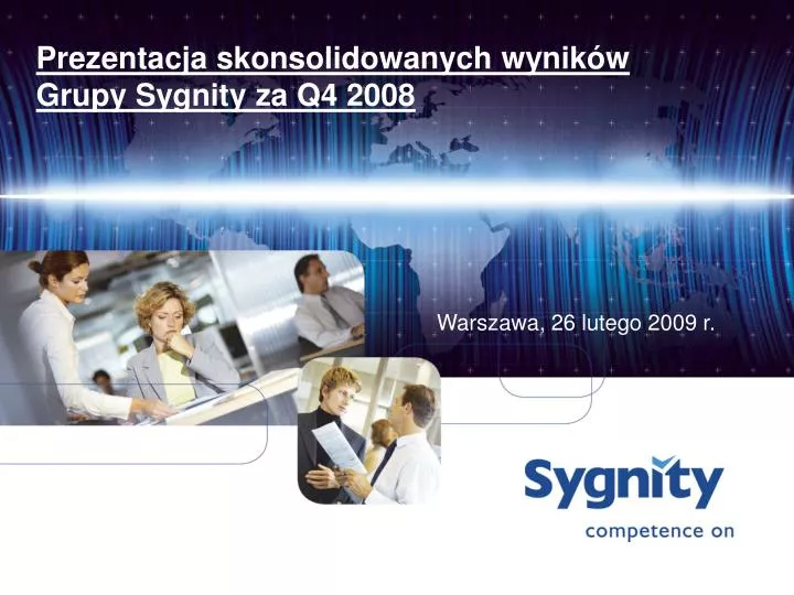 prezentacja skonsolidowanych wynik w grupy sygnity za q4 2008