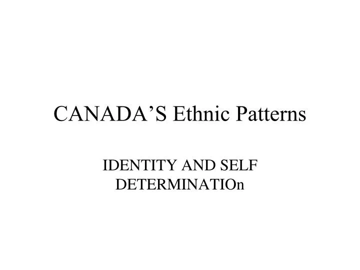 canada s ethnic patterns