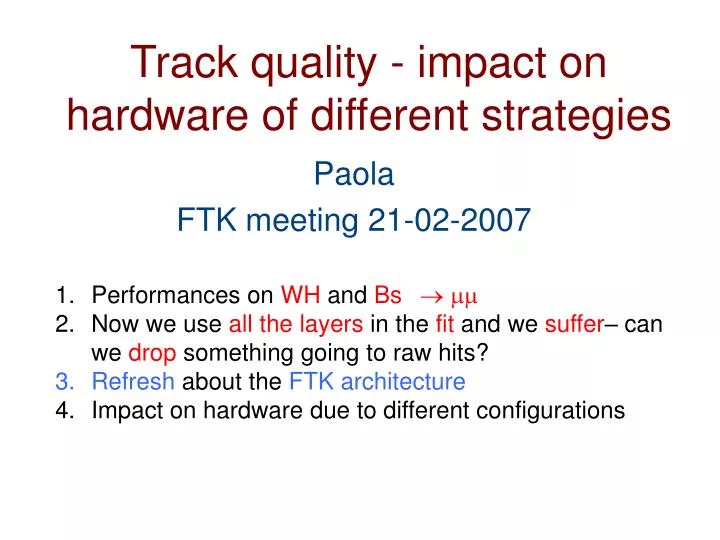 track quality impact on hardware of different strategies