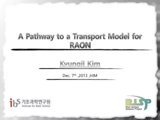 A Pathway to a Transport Model for RAON