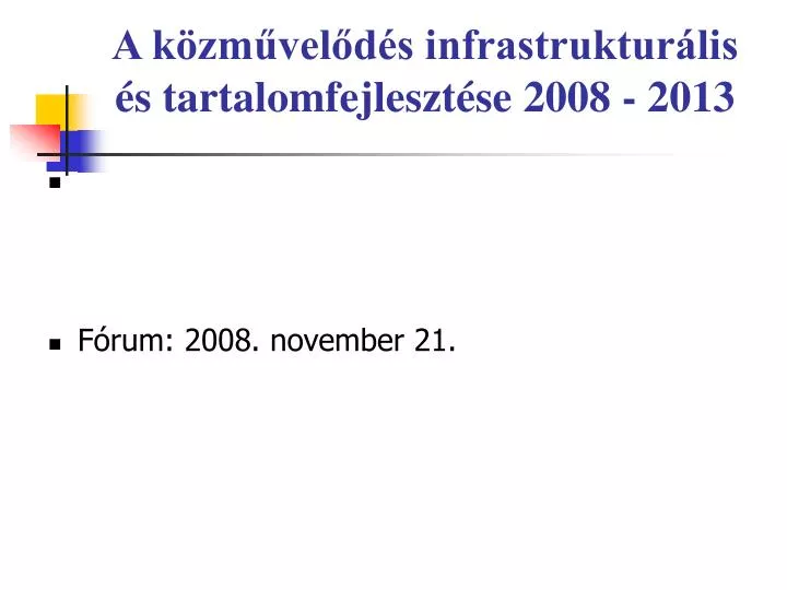 a k zm vel d s infrastruktur lis s tartalomfejleszt se 2008 2013