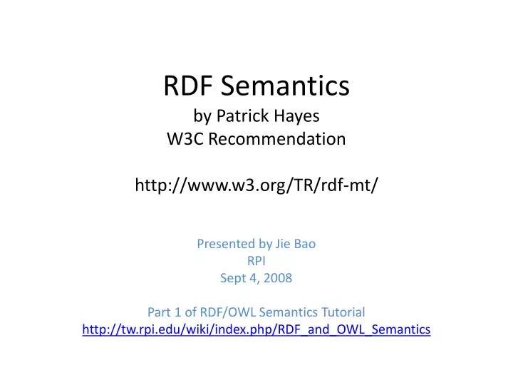 rdf semantics by patrick hayes w3c recommendation http www w3 org tr rdf mt