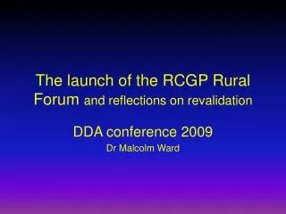 The launch of the RCGP Rural Forum and reflections on revalidation