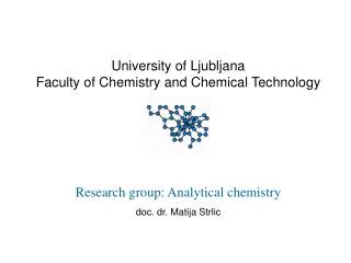 The Analytical chemistry research group : 4 professors 8 assistants (6 with PhD)