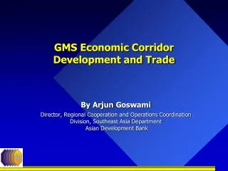 GMS Economic Corridor Development and Trade