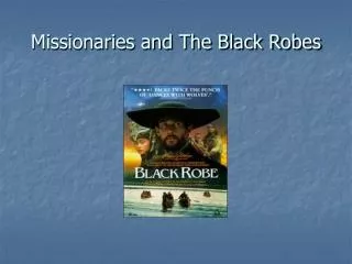 Missionaries and The Black Robes