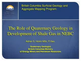 The Role of Quaternary Geology in Development of Shale Gas in NEBC