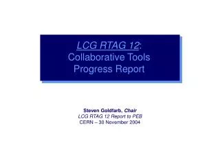 LCG RTAG 12 : Collaborative Tools Progress Report