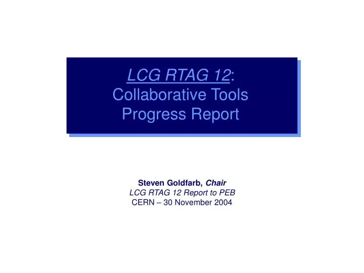 lcg rtag 12 collaborative tools progress report