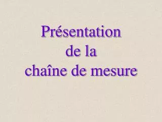 pr sentation de la cha ne de mesure