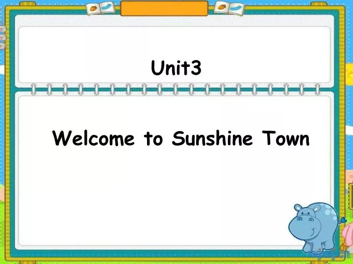unit3 welcome to sunshine town