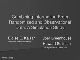 Combining Information From Randomized and Observational Data: A Simulation Study