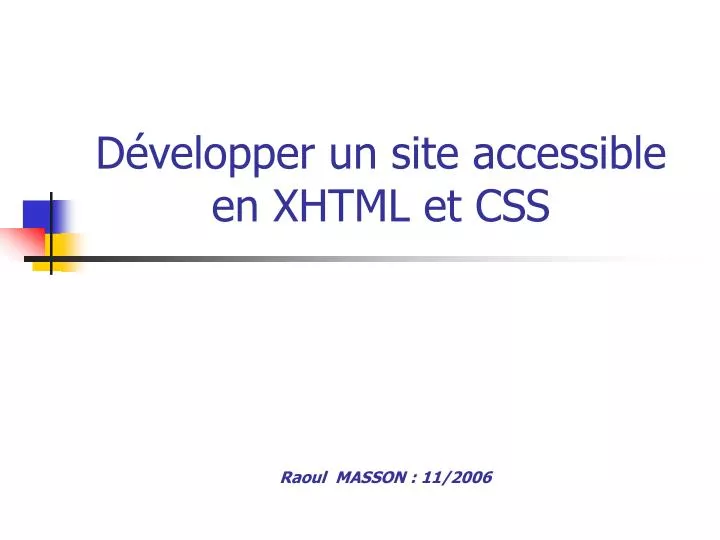 d velopper un site accessible en xhtml et css