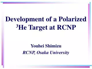 Development of a Polarized 3 He Target at RCNP