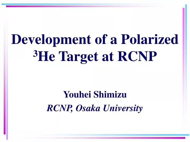 development of a polarized 3 he target at rcnp