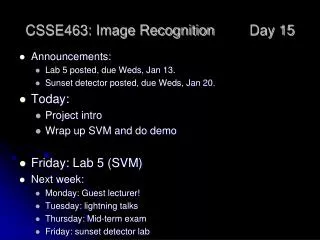 CSSE463: Image Recognition 	Day 15