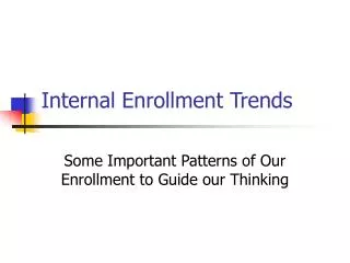 Internal Enrollment Trends