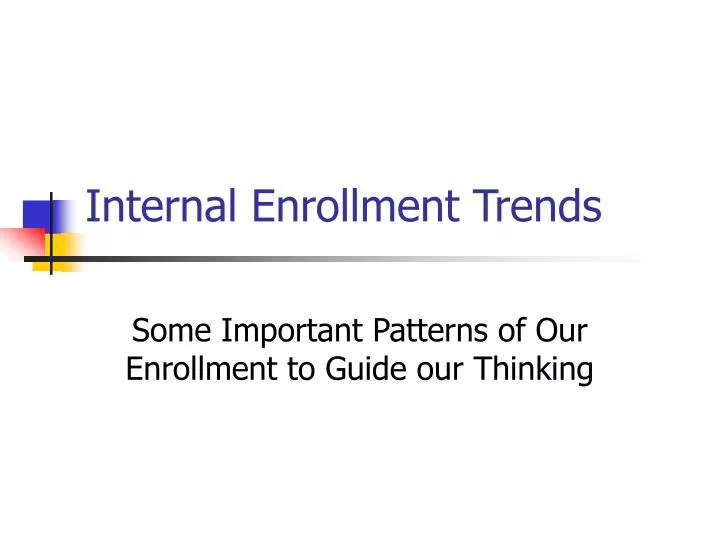 internal enrollment trends