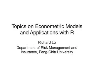Topics on Econometric Models and Applications with R