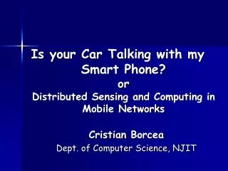 Is your Car Talking with my Smart Phone? or Distributed Sensing and Computing in Mobile Networks