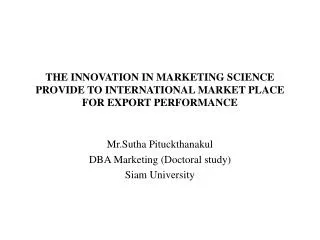THE INNOVATION IN MARKETING SCIENCE PROVIDE TO INTERNATIONAL MARKET PLACE FOR EXPORT PERFORMANCE