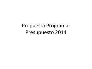 propuesta programa presupuesto 2014