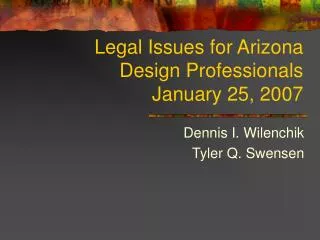 Legal Issues for Arizona Design Professionals January 25, 2007
