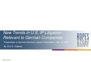 New Trends in U.S. IP Litigation Relevant to German Companies