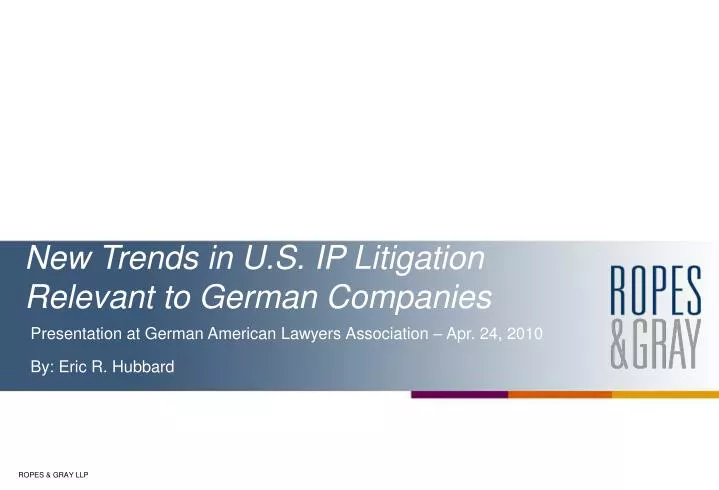 new trends in u s ip litigation relevant to german companies