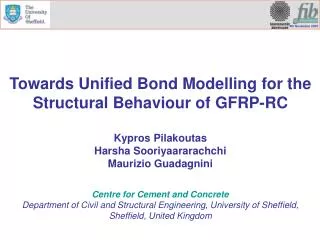 Towards Unified Bond Modelling for the Structural Behaviour of GFRP-RC Kypros Pilakoutas