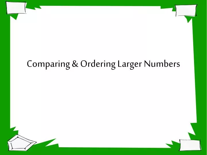 comparing ordering larger numbers